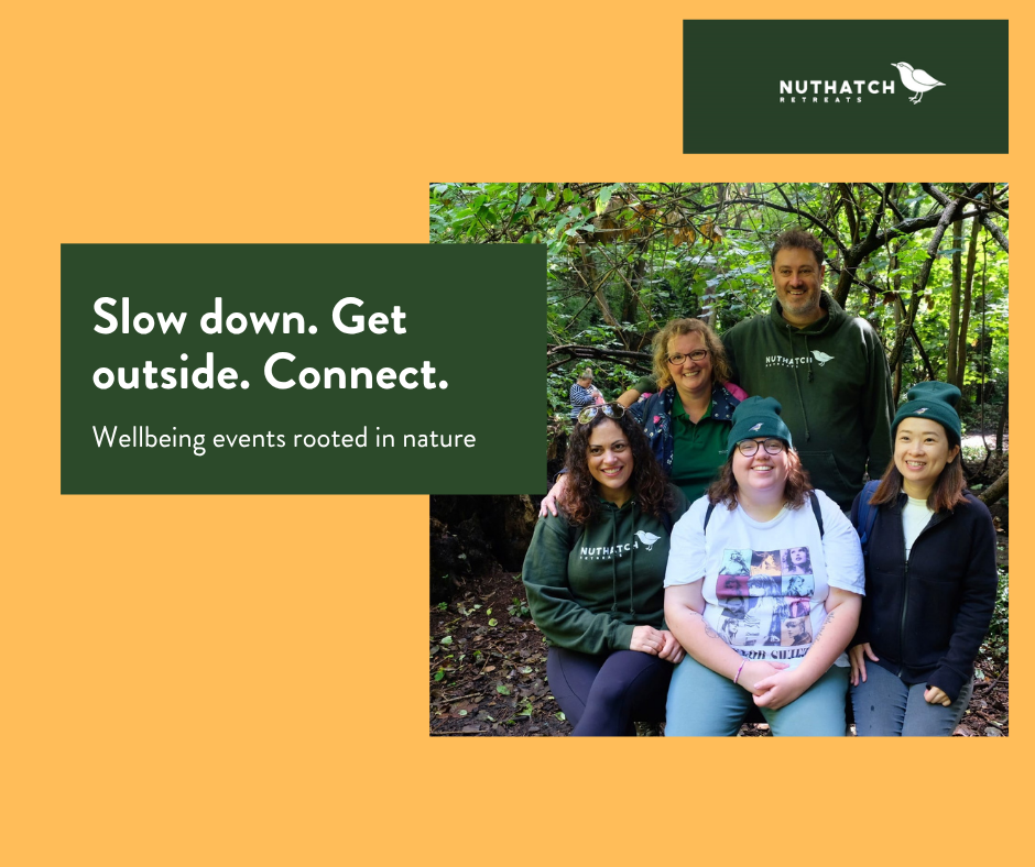 The Nuthatch Retreats team smiling together in a woodland setting, with the headline "Slow down. Get outside. Connect." and the Nuthatch Retreats logo.